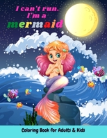 I can't run I'm a mermaid coloring Book for adults & kids: Cute, Unique Coloring Pages With Beautiful Mermaids, Underwater World B08YHXYL62 Book Cover