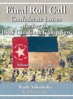 Final Roll Call Confederate Losses during the 1865 Carolinas Campaign 1942806736 Book Cover