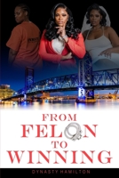 From Felon to Winning B0BRPNV6DV Book Cover