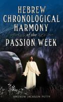Hebrew Chronological Harmony of the Passion Week 1732190925 Book Cover