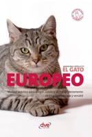 El Gato Europeo: Manual práctico para acoger, cuidar y disfrutar plenamente de esta raza cercana y versátil (Spanish Edition) B0HBW2BZ6G Book Cover