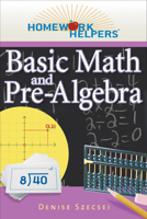 Homework Helpers: Basic Math and Pre-Algebra, Revised Edition 1601631685 Book Cover