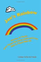 Jan\'s Rainbow; Stories of Hope; How those we have loved and lost stay in touch 1553694120 Book Cover