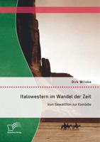 Italowestern im Wandel der Zeit: Vom Gewaltfilm zur Komödie 3842899149 Book Cover