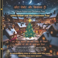 Little Robot and the Christmas Tree (Hindi-English): An extraordinary story of a little robot that made Christmas even more special! (The Little Robot (Hindi-English) Bilingual Books Series) B0FD3PPB5B Book Cover
