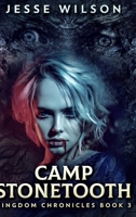 Camp Stonetooth: Large Print Edition 4824141486 Book Cover