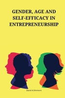 Gender, age and self-efficacy in entrepreneurship 6938922675 Book Cover