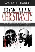 Iron-Man Christianity 0990876209 Book Cover