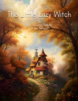 The Little Lazy Witch: Or The Snoozing Endless in the Autumn B0CLDGT4MJ Book Cover