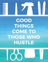 Good Things Come to Those Who Hustle: Daily Appointment Book 1657370496 Book Cover