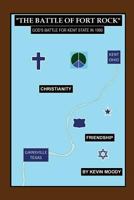 The Battle of Fort Rock: God's Battle for Kent State in 1990 1482039362 Book Cover