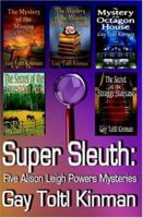 Super Sleuth: Five Alison Leigh Powers Mysteries 1534767088 Book Cover
