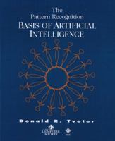 The Pattern Recognition Basis of Artificial Intelligence 0818677961 Book Cover