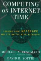 Competing On Internet Time: Lessons From Netscape And Its Battle With Microsoft