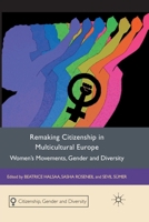 Remaking Citizenship in Multicultural Europe: Women's Movements, Gender and Diversity 1349325112 Book Cover