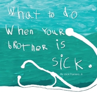 What to do when your brother is sick. 1105470644 Book Cover