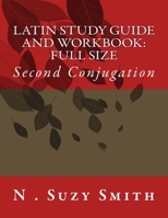 Latin Study Guide and Workbook: Second Conjugation 172265628X Book Cover
