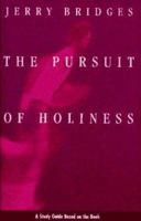 The Pursuit of Holiness/the Pursuit of Holiness Bible Study/the Practice of Godliness 0891090258 Book Cover