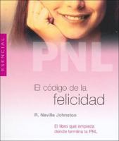 Pnl El Codigo De La Felicidad / PBL : The Happiness Code (El Libro Esencial) 847556335X Book Cover