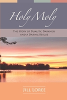 Holy Moly: What a Friend We Have in Jesus 1518899102 Book Cover