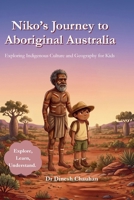 Niko’s Journey to Aboriginal Australia: Exploring Indigenous Culture and Geography for Kids B0GZGJKSR3 Book Cover