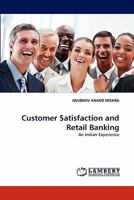 Customer Satisfaction and Retail Banking: An Indian Experience 3844394230 Book Cover