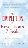 The COMPLETION of Revelation's 7 Seals: Earth's destruction begins after a great earthquake, and accelerates when there is a "one-world" government & currency B0D4ZK9D19 Book Cover