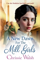 A New Dawn for the Mill Girls 1836334028 Book Cover