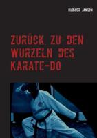 Zurück zu den Wurzeln des Karate-Do (German Edition) 374488158X Book Cover