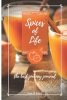 Spices of Life: The Best Journey Journal 1706179006 Book Cover