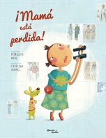 ¡Mamá está perdida! / Mom Got Lost! (Spanish Edition) 6073925328 Book Cover