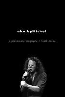 aka bpNichol: A Preliminary Biography 1770410198 Book Cover