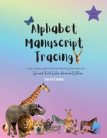 Alphabet Manuscript Tracing Learn Shapes, Pencil Control, Matching, Numbers Etc B09QJFSYBL Book Cover