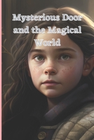 Mysterious Door and the Magical World: kids story book B0BYLRYW8F Book Cover