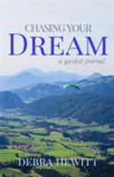 Chasing Your Dream: a guided journal 1945472006 Book Cover