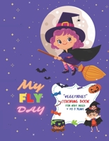 My FLY DAY: "VEGETABLES" Coloring Book, Activity Book for Kids, Aged 4 to 8 Years, Large 8.5 x 11 inches, Beautiful, Cute Pictures, Keep Improve Pencil Grip, Help Relax, Soft Cover B08FP2BS5K Book Cover