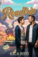 Unexpected Roadtrip: An MM Romance About Chaos, Chemistry, and the Ride You Never Planned B0FQJ267W6 Book Cover