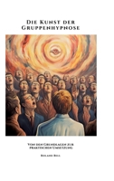 Die Kunst der Gruppenhypnose: Von den Grundlagen zur praktischen Umsetzung (German Edition) 3384484355 Book Cover