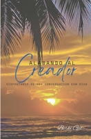 ALABANDO AL CREADOR (Spanish Edition) 9945430270 Book Cover