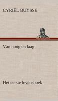 Van hoog en laag Het eerste levensboek 1530768683 Book Cover