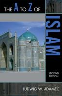 The A to Z of Islam (Historical Dictionaries of Religions, Philosophies, and Movements) 0810845059 Book Cover