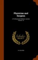 Physician and Surgeon: A Professional Medical Journal, Volume 16 1149259566 Book Cover