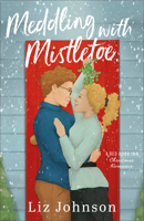 Meddling with Mistletoe: A Red Door Inn Christmas Romance 0800744888 Book Cover