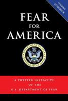 Fear for America: A Twitter Initiative of the U.S. Department of Fear 0993868800 Book Cover