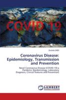 Coronavirus Disease: Epidemiology, Transmission and Prevention: Novel Coronavirus Disease (COVID-19):a Pandemic 6202679336 Book Cover