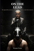 On the Lead: He signed the contract. Not expecting her to make him mean it. (The Rein Series) B0H18VX3FC Book Cover