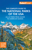 Fodor's Complete Guide to the National Parks of the USA: All 63 Parks from Maine to American Samoa 1640977945 Book Cover