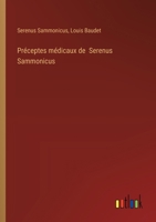 Préceptes médicaux de Serenus Sammonicus (French Edition) 338503616X Book Cover