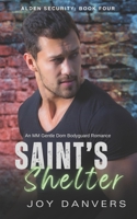 Saint's Shelter: An MM Gentle Dom Bodyguard Romance (Alden Security) B0D33F2CD3 Book Cover