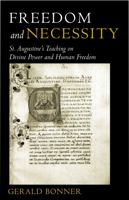 Freedom And Necessity: St. Augustine's Teaching on Divine Power And Human Freedom 0813214742 Book Cover